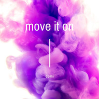 Domi - Move It On