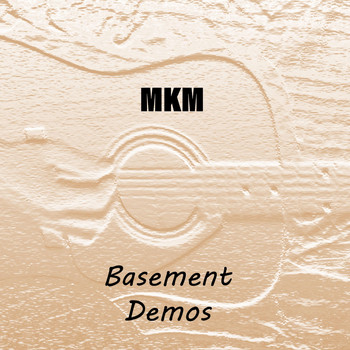 MkM - Basement Demos