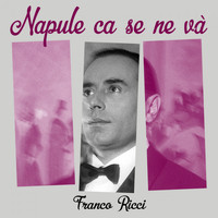 Franco Ricci - Napule ca se ne và