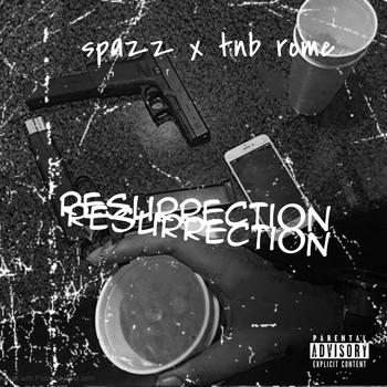 Spazz featuring Tnb Rome - Resurrection (Explicit)