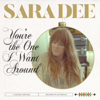Sara Dee - You're the One I Want Around