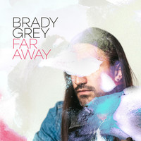 Brady Grey - Far Away