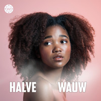 Halve - Wauw (Explicit)
