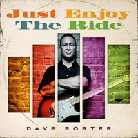 Dave Porter - Just Enjoy the Ride