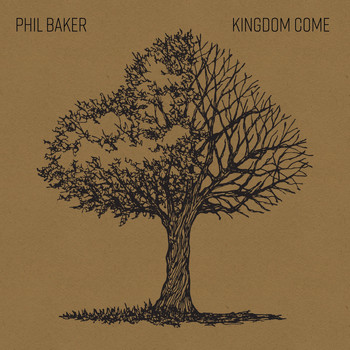 Phil Baker - Kingdom Come
