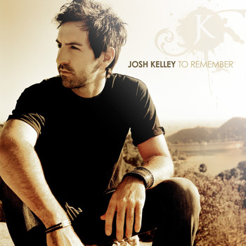 Josh Kelley - To Remember