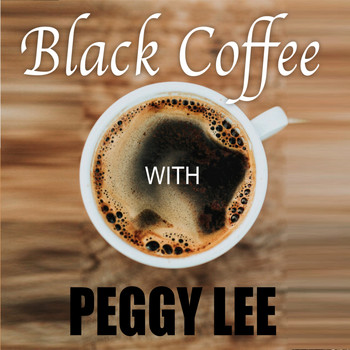 Peggy Lee - Black Coffee (With)
