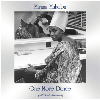 Miriam Makeba - One More Dance (All Tracks Remastered)