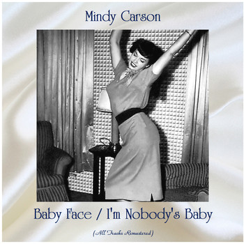 Mindy Carson - Baby Face / I'm Nobody's Baby (All Tracks Remastered)