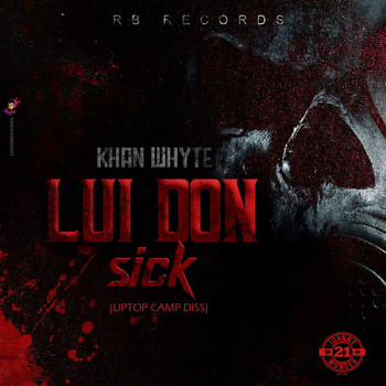 Khan Whyte - Lui Don Sick (Uptop Camp Diss) (Explicit)