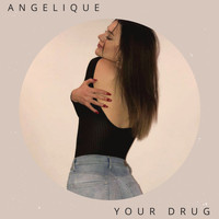 Angelique - Your Drug
