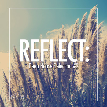 Various Artists - Reflect:Deep House Selection #2
