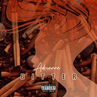 Adrianne - Bitter (Explicit)