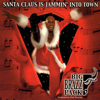 Big Brazz Pack - Santa Claus Is Jammin' into Town