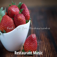 Restaurant Music - Feelings for Restaurants