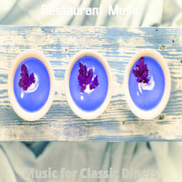 Restaurant Music - Music for Classic Diners