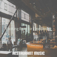 Restaurant Music - Exciting Bgm for Fine Dining