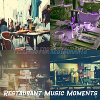 Restaurant Music Moments - Feelings for Restaurants