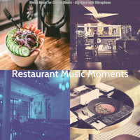 Restaurant Music Moments - Divine Music for Classic Diners - Big Band with Vibraphone