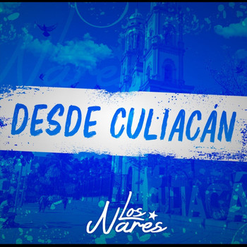 Los Nares - Desde Culiacán