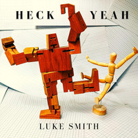 Luke Smith - Heck Yeah