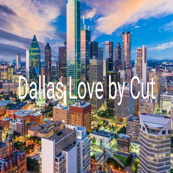 Cut - Dallas Love (Explicit)