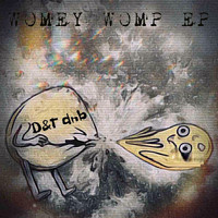 D&T dnb / - Womey Womp