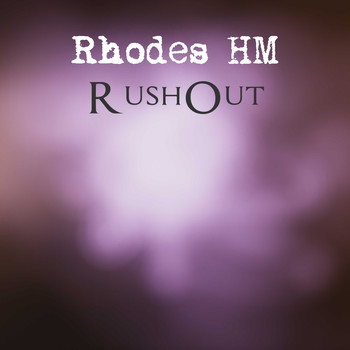 Rhodes HM / - Rush Out
