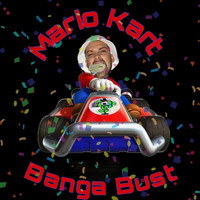 Banga Bust - Mario Kart