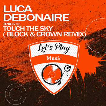 Luca Debonaire - Touch the Sky (Block & Crown Remix)