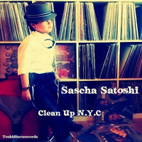 Sascha Satoshi - Clean up N.Y.C (Explicit)