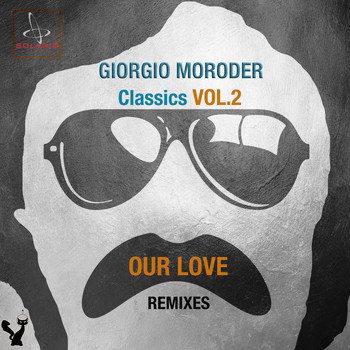 Giorgio Moroder - Classics, Vol. 2 (Our Love Remixes)