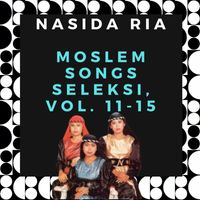 Nasida Ria - Moslem Songs Seleksi, Vol. 11-15