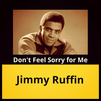 Jimmy Ruffin - Don't Feel Sorry for Me