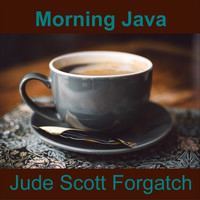 Jude Scott Forgatch - Morning Java