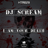 DJ Scream - I Am Your Death