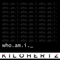 Kilohertz - Who.am.i.