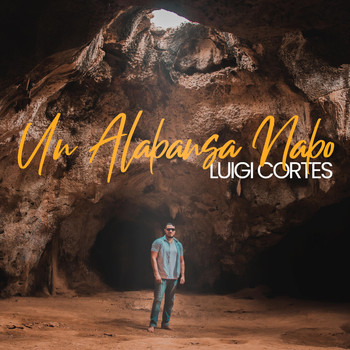 Luigi Cortes - Un Alabansa Nabo