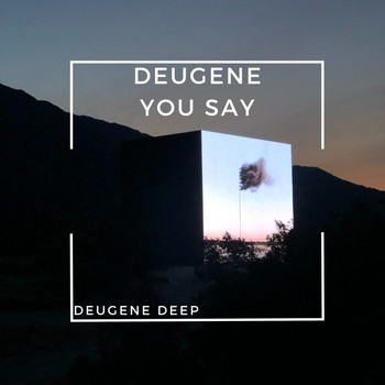 Deugene - You Say (Explicit)