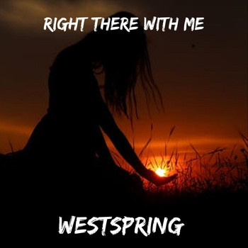 Westspring - Right There with Me
