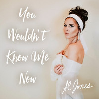 Ac Jones - You Wouldn't Know Me Now