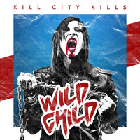 Kill City Kills - Wild Child