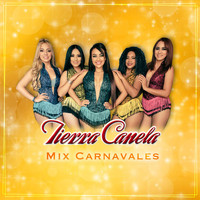 Tierra Canela - Mix Carnavales: A la Voz del Carnaval / La Guaneña / Viva el Carnaval