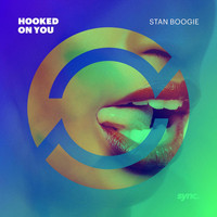 Stan Boogie - Hooked On You