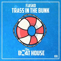 Fiasko - Trass in the Bunk (Explicit)