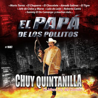Chuy Quintanilla - El Papa De Los Pollitos