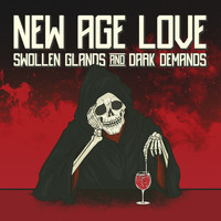 New Age Love - Swollen Glands and Dark Demands (Explicit)