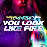 Klubbingman, Andy Jay Powell, DJ Fait - You Look Like Fire (Slap House Edit)