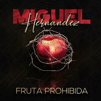 Miguel Hernandez - Fruta Prohibida