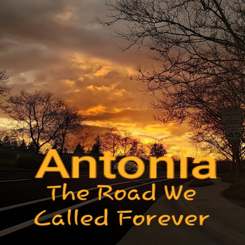 Antonia - The Road We Called Forever